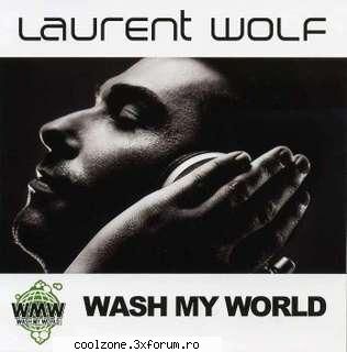 Laurent Wolf-Wash My World - 1. No Stress Feat. Eric Carter 3:18 2. Wash My - ...::: House / Club :::...
